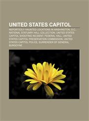 United States Capitol Reportedly haunted locations in Washington, D.C., National Statuary Hall Collection,1157398022,9781157398028