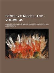 Bentley's Miscellany (Volume 45),1459097033,9781459097032