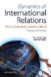 Dynamics of International Relations Moving from International to Global Theory and Issues,8126917334,9788126917334