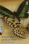 Nature, Choice and Social Power,0415833876,9780415833875