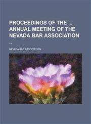 Proceedings of the  annual meeting of the Nevada bar association,1151425338,9781151425331