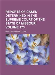 Reports of Cases Determined in the Supreme Court of the State of Missouri Volume 173,1236940865,9781236940865