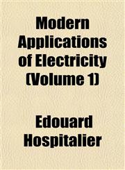 Modern Applications of Electricity (Volume 1),1152787977,9781152787971