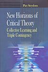 New Horizons of Critical Theory Collective Learning and Triple Contingency 1st Published,8175414499,9788175414495