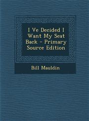 I Ve Decided I Want My Seat Back - Primary Source Edition,1295036274,9781295036271