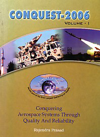 Conquering Aerospace Systems Through Quality and Reliability Conquest, 2006 Vol. 1