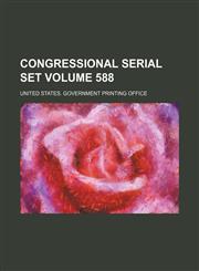 Congressional serial set Volume 588,1130758257,9781130758252