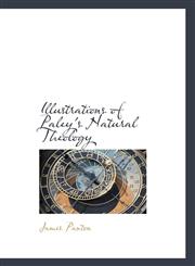 Illustrations of Paley's Natural Theology,1110910762,9781110910762