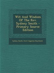 Wit and Wisdom of the REV. Sydney Smith,1289796769,9781289796761