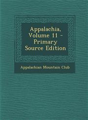 Appalachia, Volume 11 - Primary Source Edition,1294429264,9781294429265