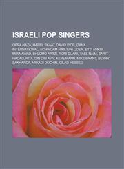 Israeli Pop Singers Ofra Haza, Harel Skaat, David D'Or, Dana International, Achinoam Nini, Ivri Lider, Etti Ankri, Mira Awad, Shlomo Artzi,1155558286,9781155558288