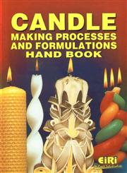 Candle Making Processes and Formulations Hand-Book,8186732624,9788186732625