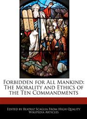 Forbidden for All Mankind The Morality and Ethics of the Ten Commandments,124060811X,9781240608119