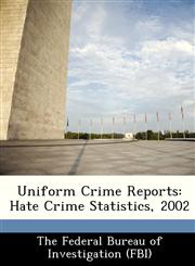 Uniform Crime Reports Hate Crime Statistics, 2002,1249840872,9781249840879