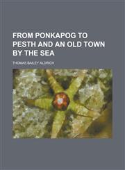 From Ponkapog to Pesth and An old town by the sea,1236755863,9781236755865