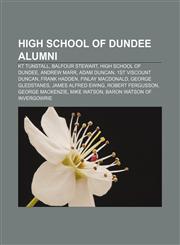 High School of Dundee alumni KT Tunstall, Balfour Stewart, High School of Dundee, Andrew Marr, Adam Duncan, 1st Viscount Duncan, Frank Hadden,1155359178,9781155359175