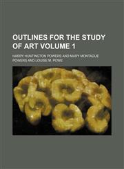 Outlines for the study of art Volume 1,1150277688,9781150277689