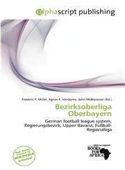 Bezirksoberliga Oberbayern,6201956247,9786201956247