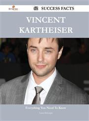 Vincent Kartheiser 62 Success Facts - Everything You Need to Know about Vincent Kartheiser,1488562806,9781488562808