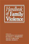 Handbook of Family Violence,030642648X,9780306426483