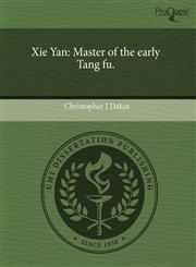 Xie Yan Master of the early Tang fu.,124410289X,9781244102897