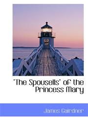 "The Spousells" of the Princess Mary,1116208288,9781116208283