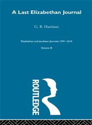 A Last Elizabethan Journal, 1599-1603,0415221463,9780415221467