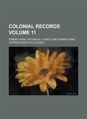 Colonial records Volume 11,123011095X,9781230110950