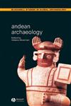 Andean Archaeology,0631234012,9780631234012