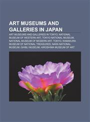 Art museums and galleries in Japan Art museums and galleries in Tokyo, National Museum of Western Art, Tokyo National Museum,1155319478,9781155319476