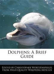 Dolphins A Brief Guide,1241706719,9781241706715