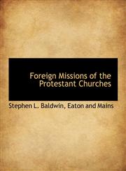 Foreign Missions of the Protestant Churches,1140409794,9781140409793
