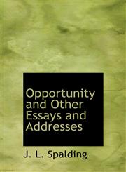 Opportunity and Other Essays and Addresses,1117374394,9781117374390