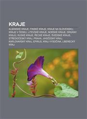 Kraje Albánské kraje, Finské kraje, Kraje na Slovensku, Kraje v Česku, Litevské kraje, Norské kraje, Orgány krajů, Ruské kraje, Řecké kraje,1232834564,9781232834564
