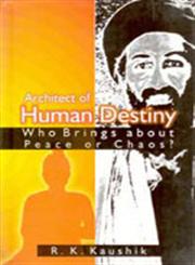 Architect of Human Destiny Who Brings about Peace or Chaos 1st Edition,817835179X,9788178351797