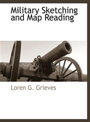 Military Sketching and Map Reading,1117889513,9781117889511
