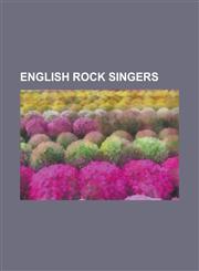 English Rock Singers Freddie Mercury, John Lennon, Eric Clapton, Ian Curtis, Peter Gabriel, Ozzy Osbourne, Glenn Hughes, Elvis Costello, St,115747005X,9781157470052