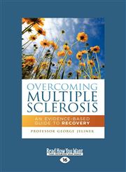 Overcoming Multiple Sclerosis An Evidence-Based Guide to Recovery,1459603877,9781459603875