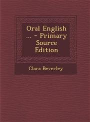 Oral English ... - Primary Source Edition,1295388278,9781295388271