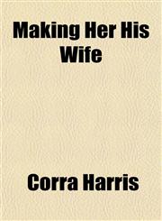 Making Her His Wife,1151213160,9781151213167