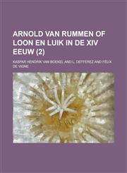 Arnold Van Rummen of Loon En Luik in de XIV Eeuw (2 ),1150785462,9781150785467