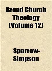 Broad Church Theology (Volume 12),1151937592,9781151937599