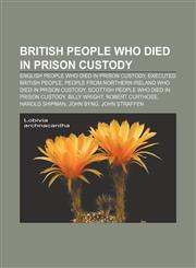 British people who died in prison custody English people who died in prison custody, Executed British people,1158025440,9781158025442