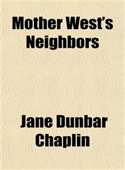 Mother West's Neighbors,1153044358,9781153044356