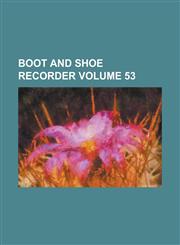 Boot and Shoe Recorder Volume 53,123010352X,9781230103525