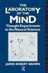 The Laboratory of the Mind Thought Experiments in the Natural Sciences,0415095794,9780415095792