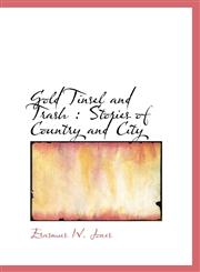 Gold Tinsel and Trash Stories of Country and City,1115528548,9781115528542