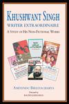 Khushwant Singh, Writer Extraordinaire A Study of his Non-Fictional Works,9382186042,9789382186045