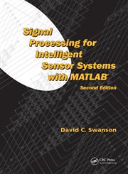 Signal Processing for Intelligent Sensor Networks with MATLAB, Second Edition 2nd Edition,1420043048,9781420043044