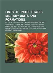Lists of United States military units and formations List of active United States Marine Corps aircraft squadrons,1156107253,9781156107256